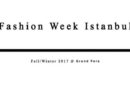 Fashion Week Istanbul Sonbahar/Kış 2017 Takvimi
